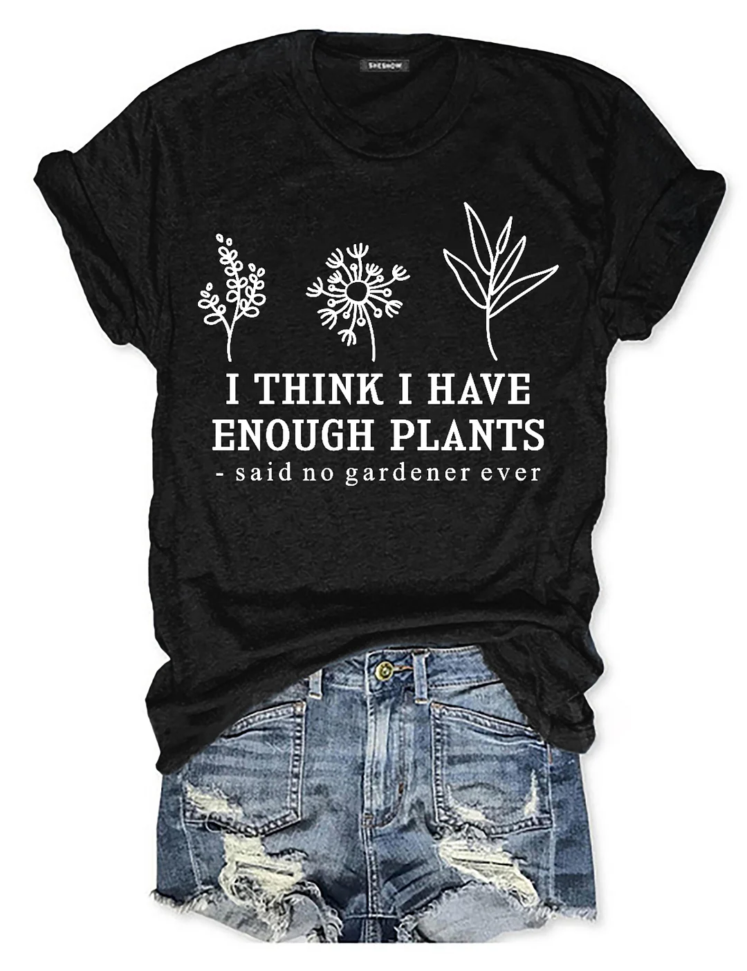 I Think I Have Enough Plants T-Shirt