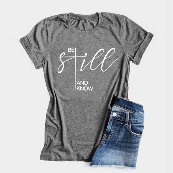 Be Still and Know T-Shirt Womens Inspirational Christian Shirt Summer Casual Short Sleeve Graphic Tees