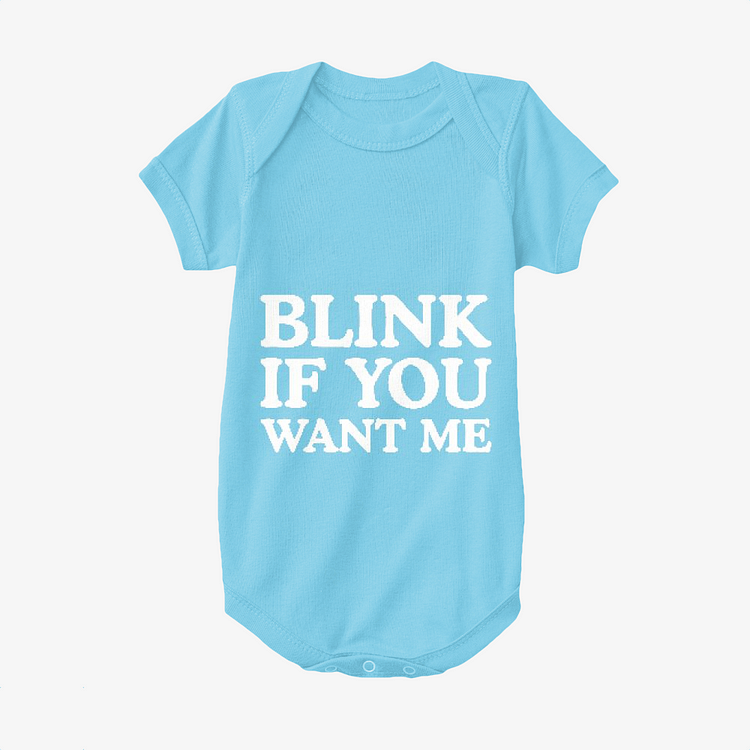 Blink If You Want Me, Slogan Baby Onesie