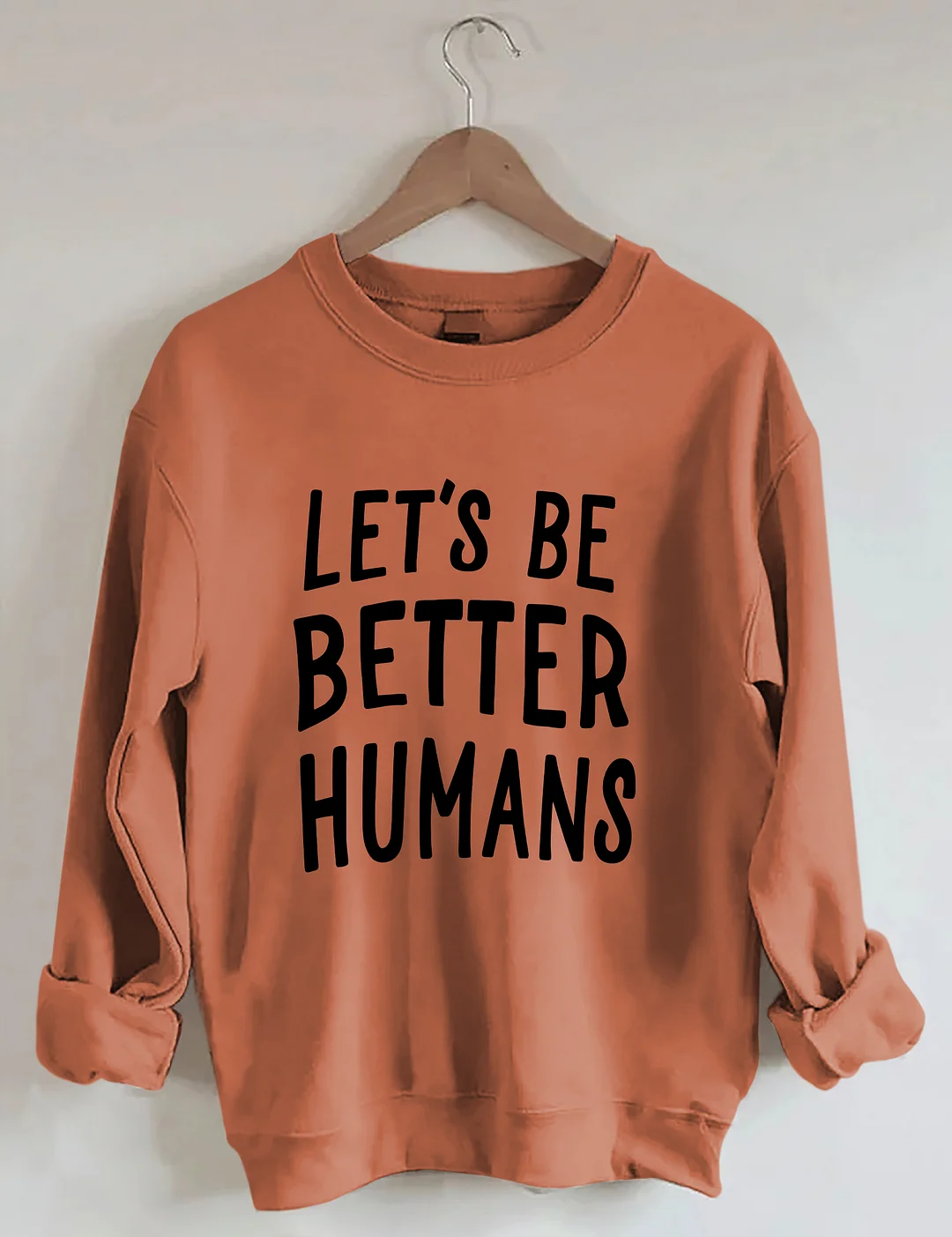 Let's Be Better Humans Sweatshirt