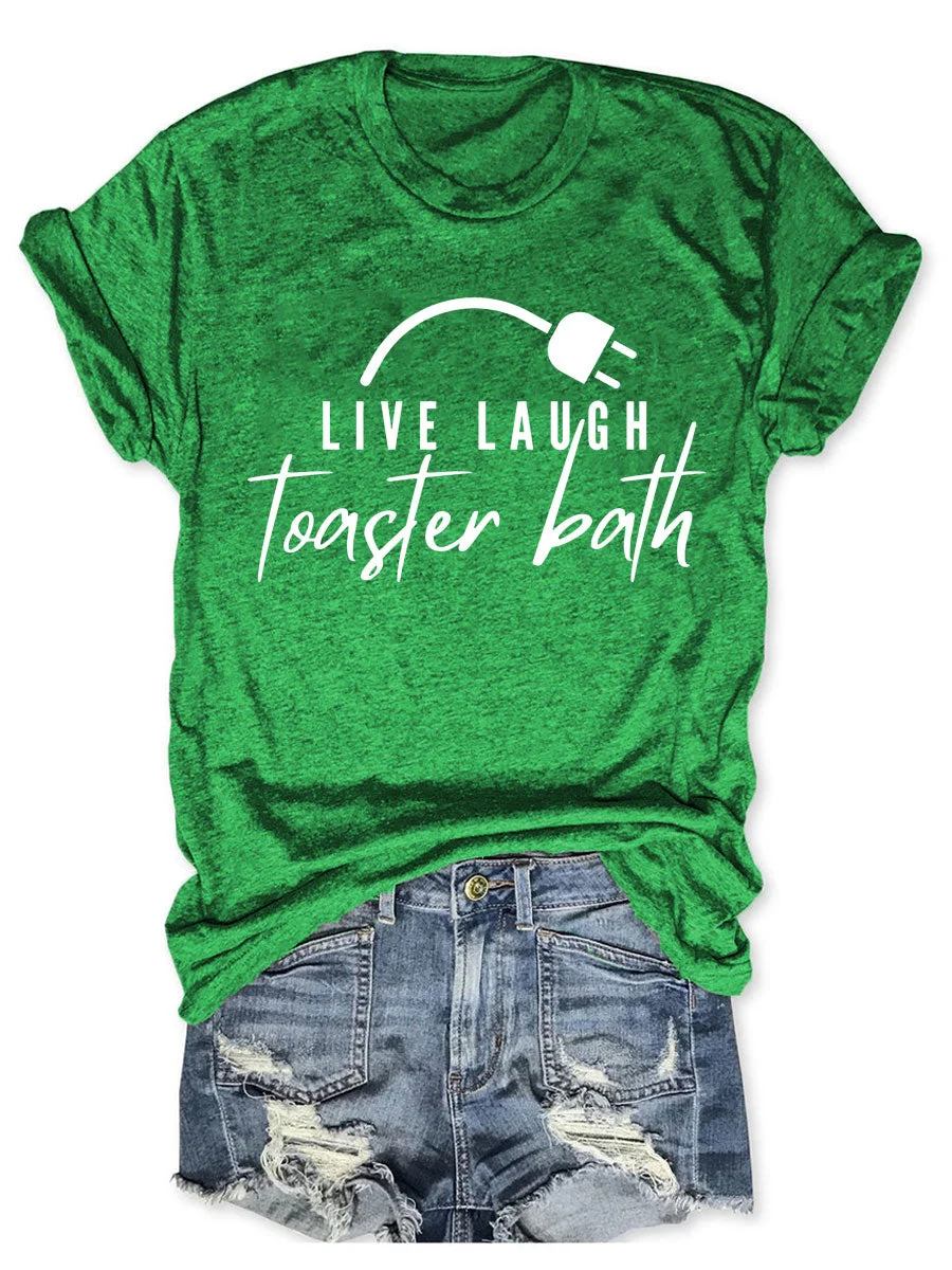 Live Laugh Toaster Bath T-shirt