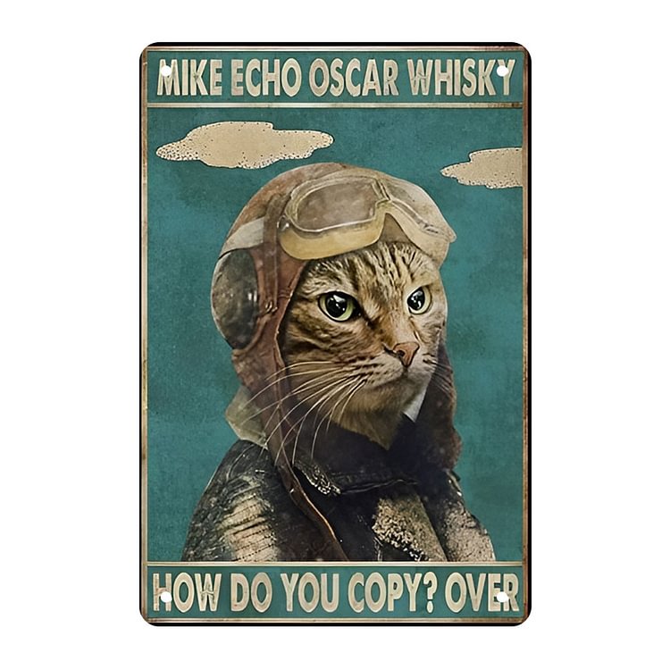 Cat Milk Escho Oscar Whiskey How Do You Copy Over- Vintage Tin Signs/Wooden Signs - 7.9x11.8in & 11.8x15.7in