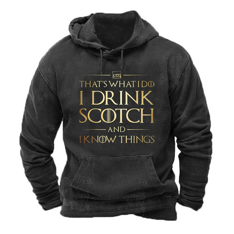 That's What I Do I Drink Scotch And I Know Things Hoodie