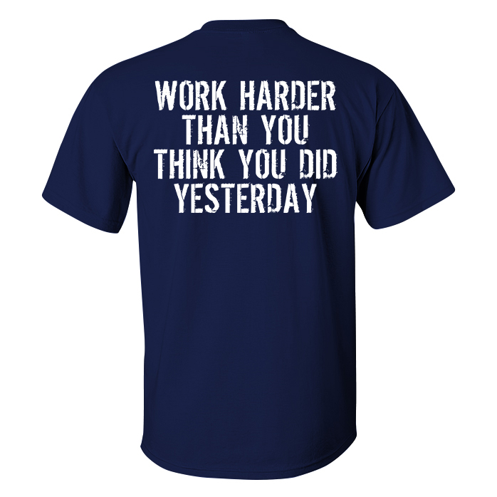 Livereid Work Harder Than You Think You Did Yesterday Letter T-Shirt - Livereid
