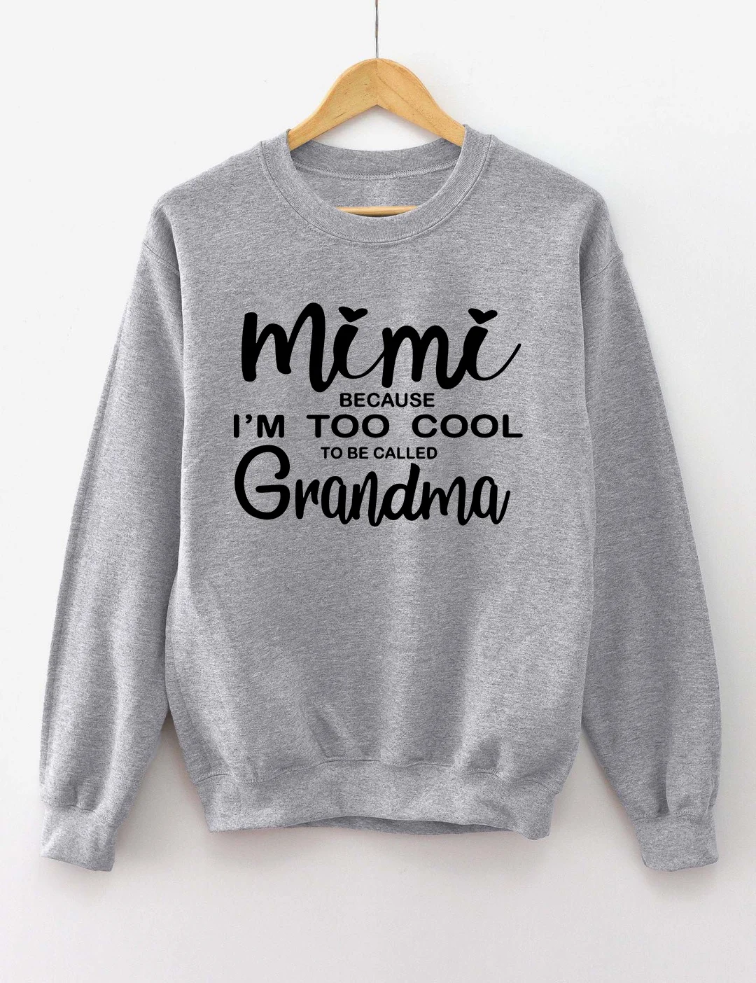 Mimi Because I'm Too Cool To Be Called Grandma Sweatshirt
