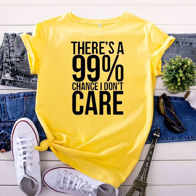 There Is A 99% Chance I Don't Care Women's Cotton T-Shirt | ARKGET