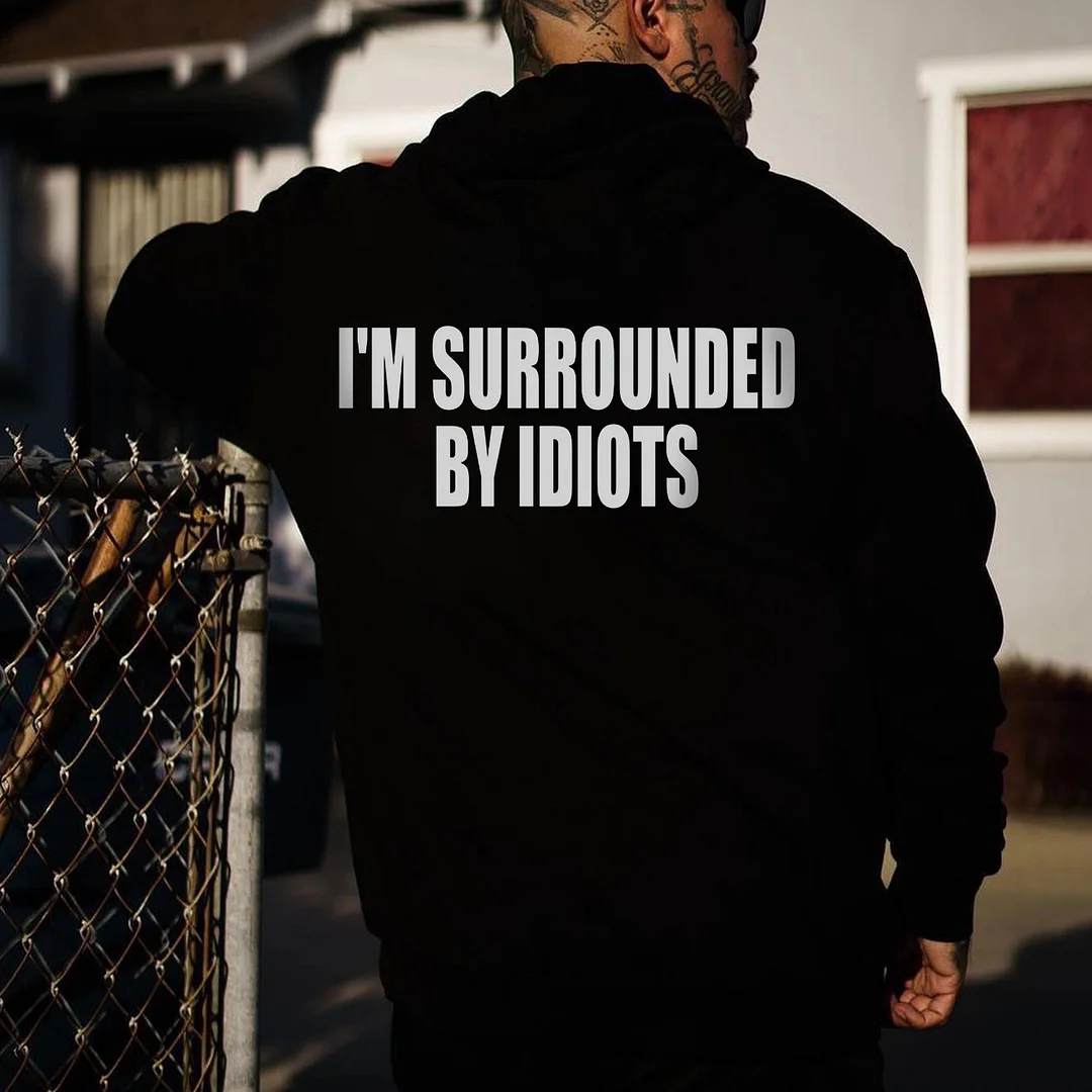 I'm Surrounded By Idiots Printed Men's Hoodie -  