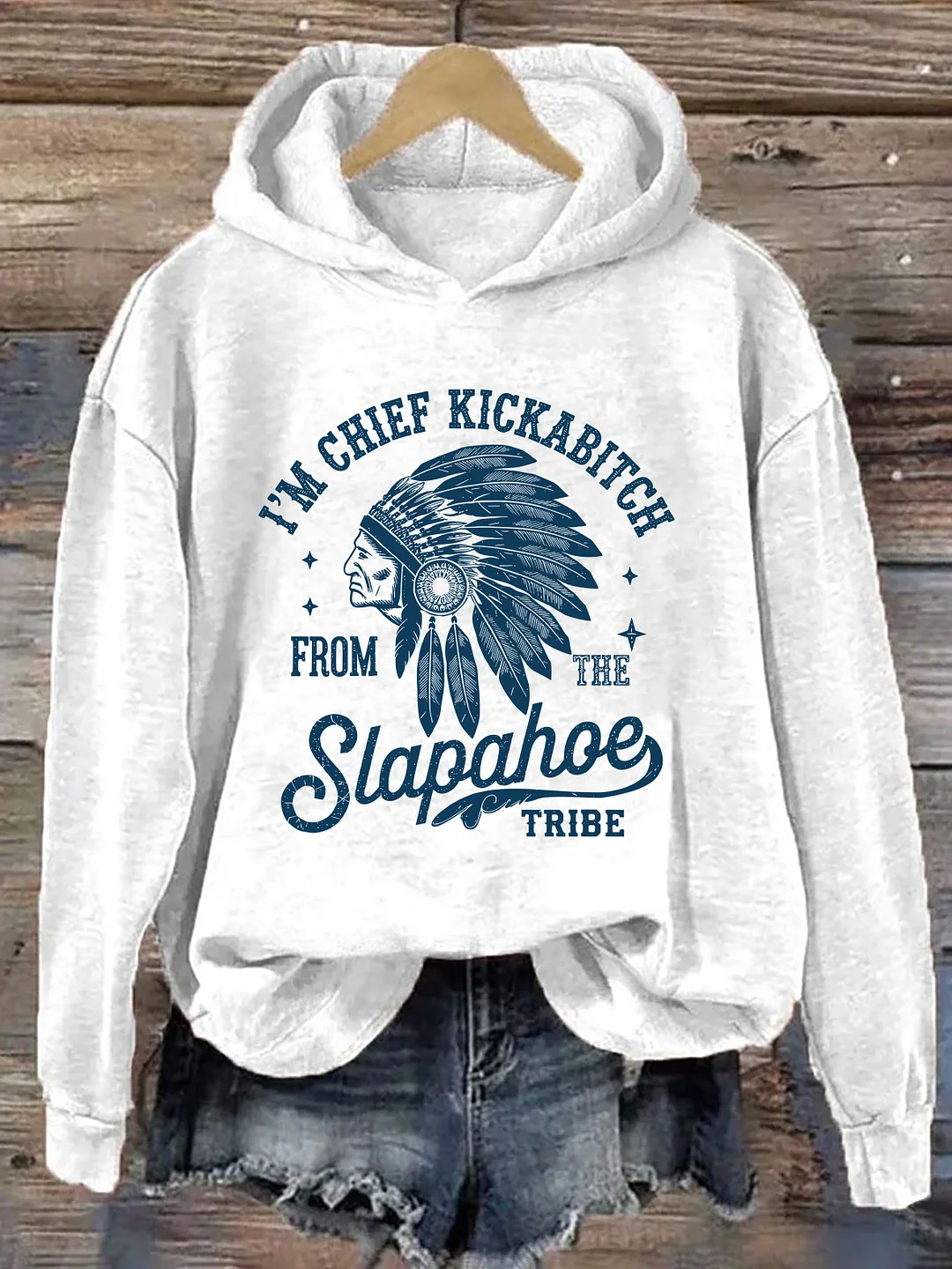I'm Chief Kickabitch From The Slapahoe Tribe Hoodie