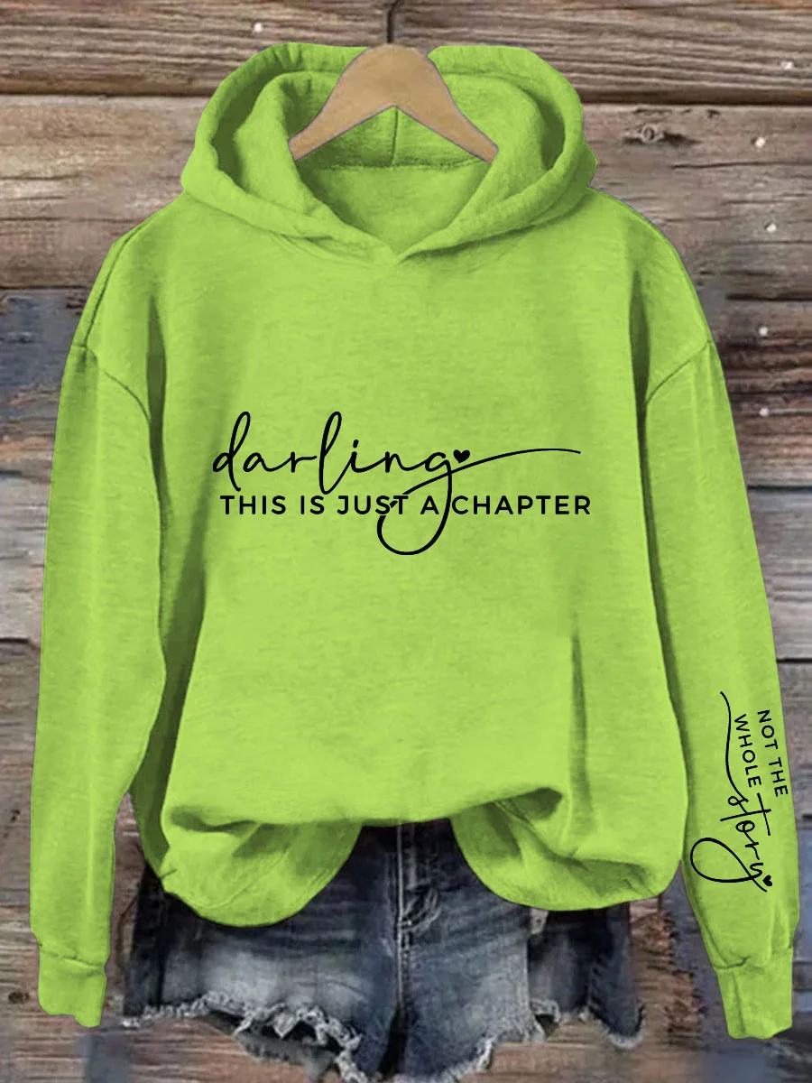 Darling This Is Just A Chapter, Not The Whole Story Hoodie