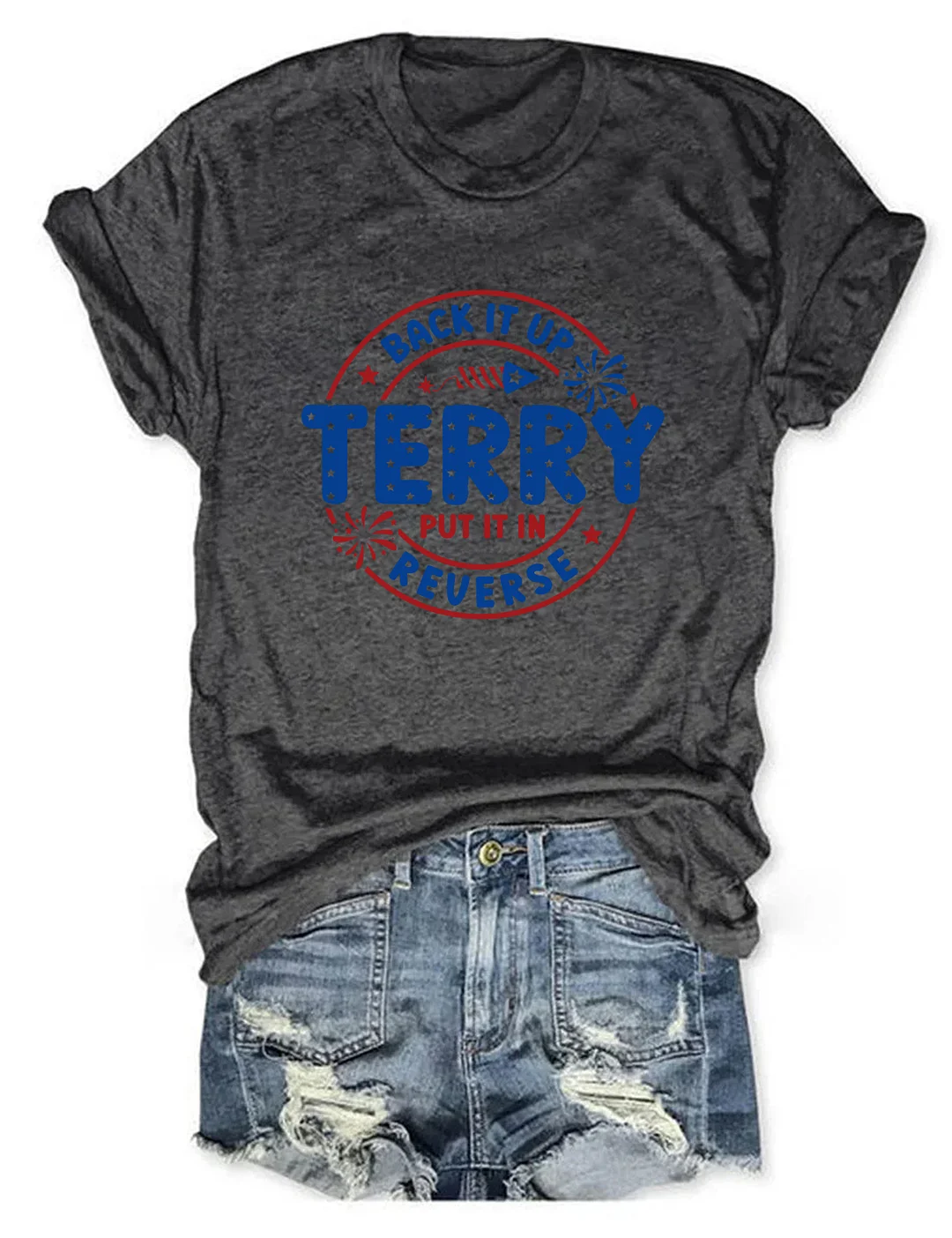 Back It Up Terry Put It In Reverse T-shirt