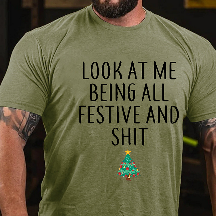 Look At Me Being All Festive And Shit Funny Christmas T-shirt
