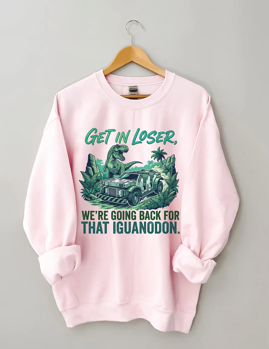 Get In Loser We're Going Back For That Iguanodon Sweatshirt