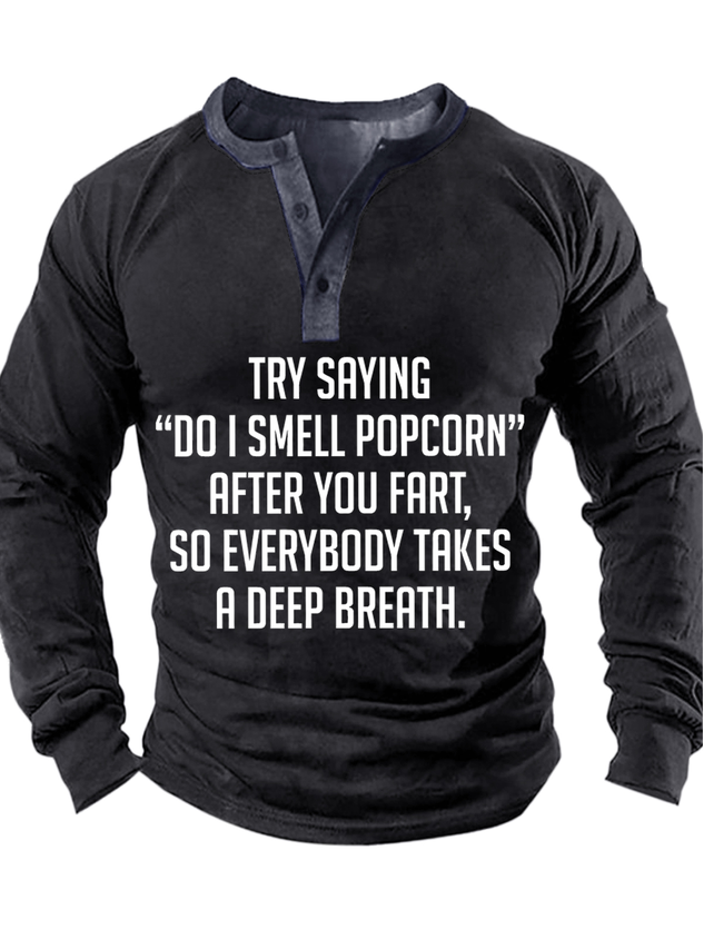 Try Saying Do I Smell Popcorn After You Fart So Everybody Takes A Deep Breath Casual Text Letters Regular Fit Half Turtleneck Top socialshop
