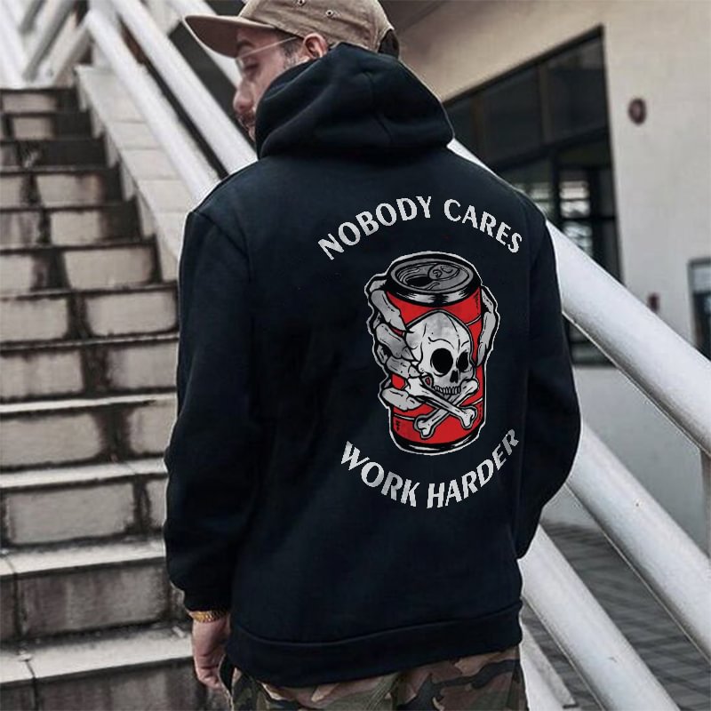 Nobody Cares Work Harder Skull Can Printed Classic Hoodie