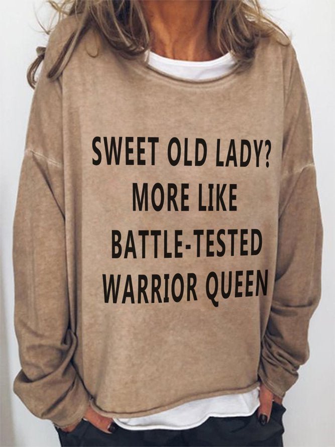 Long Sleeve Crew Neck Sweet Old Lady More Like Battle Tested Warrior Queen Casual Sweatshirt