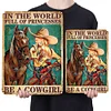 Being a Cowgirl - Vintage Metal Signs(12*16Inch) - Cowgirl