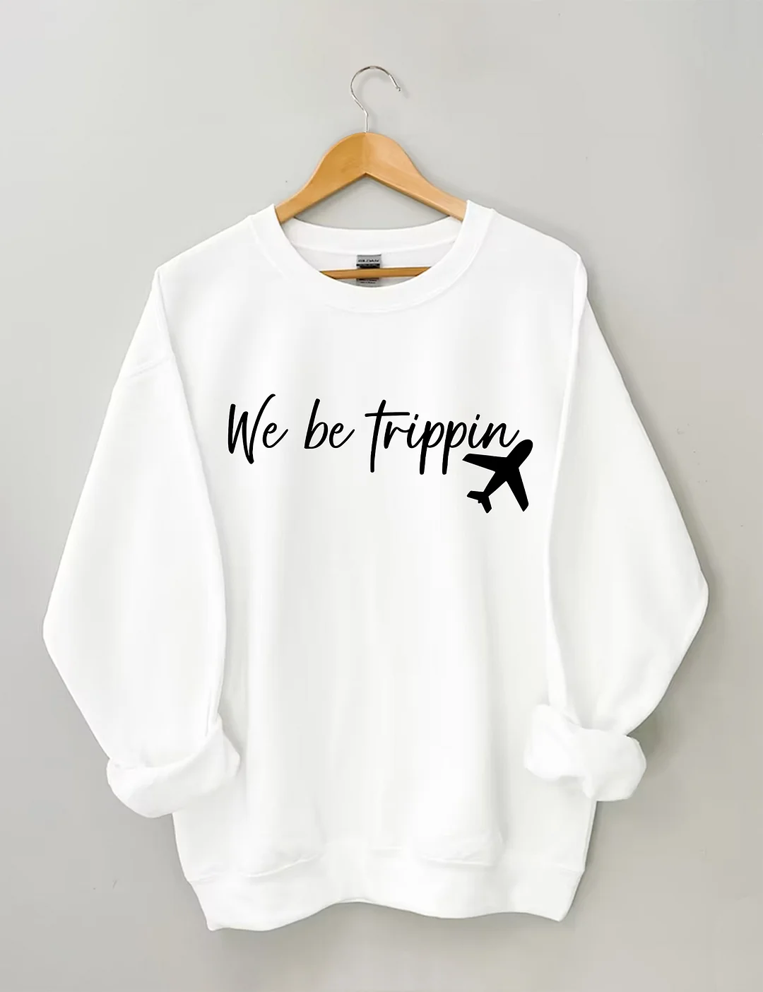 We Be Trippin Sweatshirt