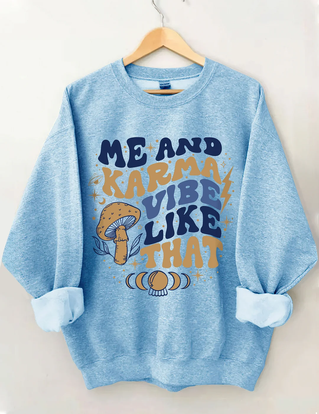 Me and Karma Vibe like that Sweatshirt