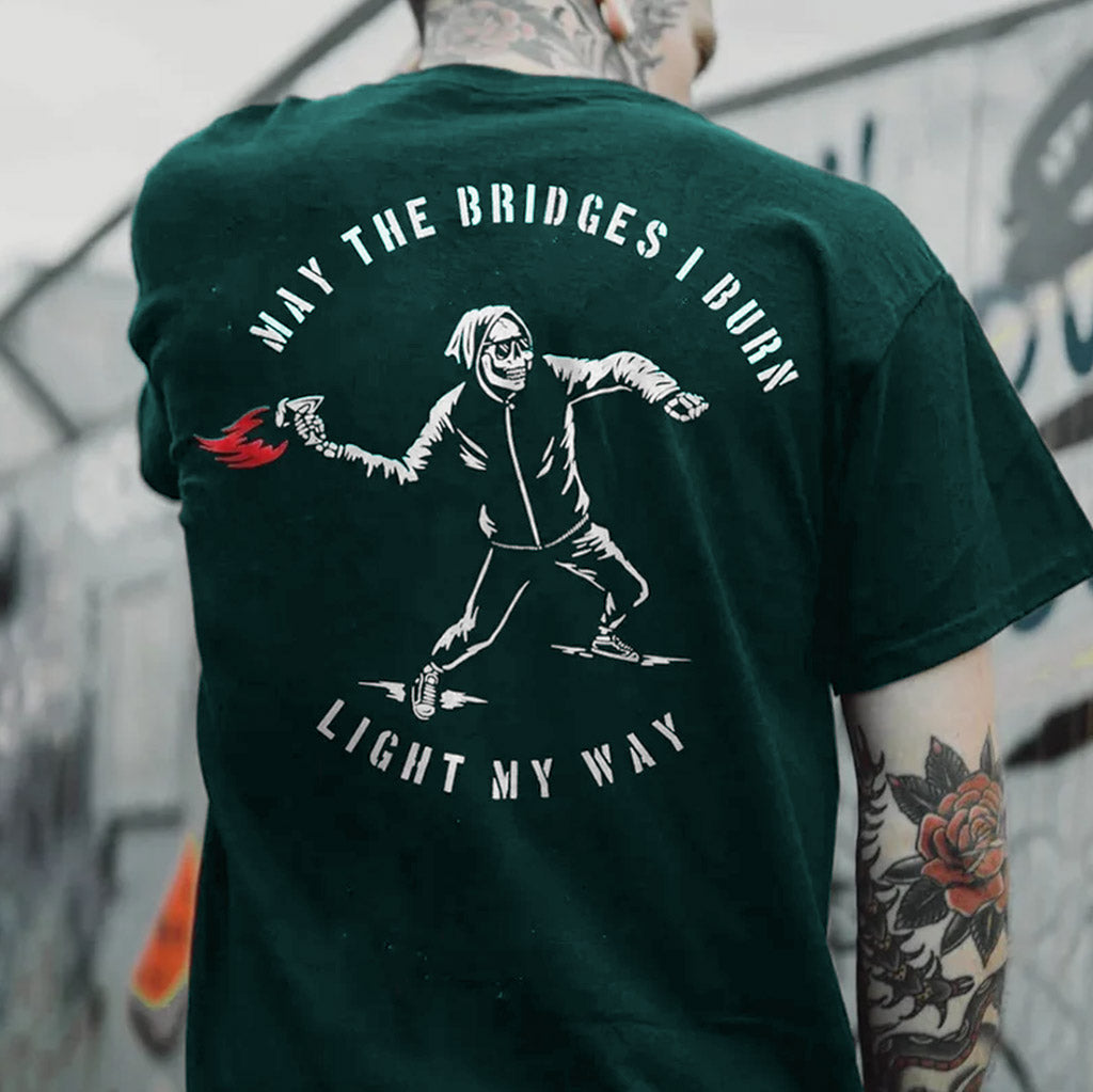 MAY THE BRIDGES I BURN LIGHT MY WAY Black Print T-shirt
