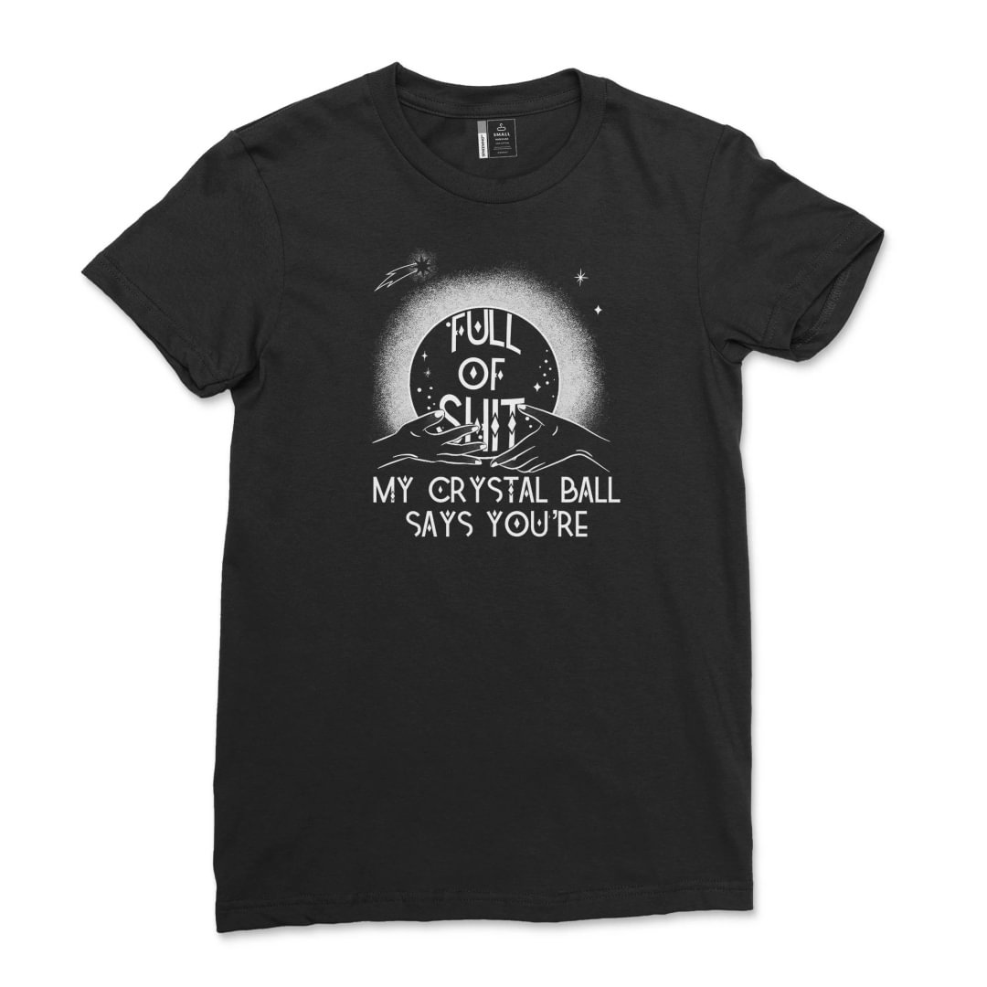 Fortune Teller Crystal Ball Shirt Women Halloween Mystical Hand Full Of Shit T shirt Funny Goth Witch Tee