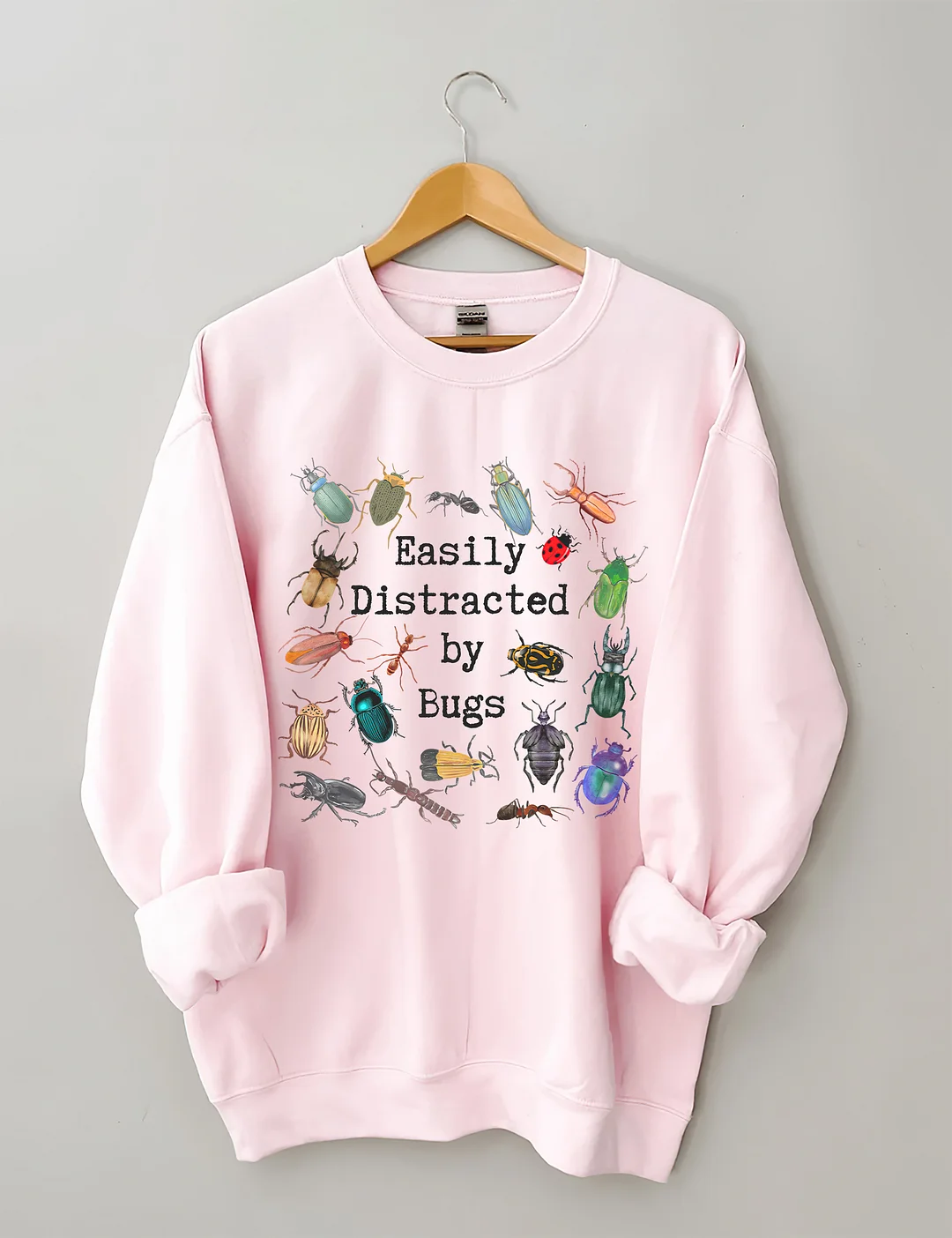  Easily Distracted By Bugs Sweatshirt