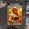 In a world be a cowgirl - Vintage Metal Signs(8*12Inch/12*16Inch)