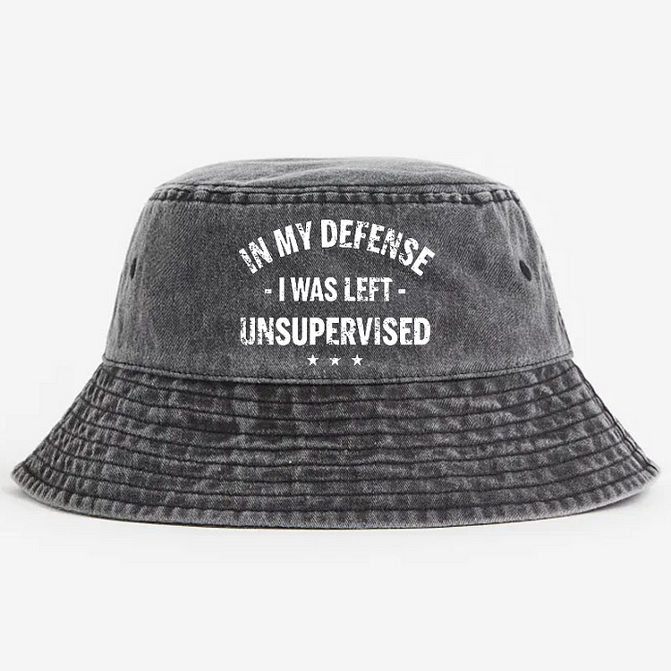 In My Defense I Was Left Unsupervised Bucket Hat