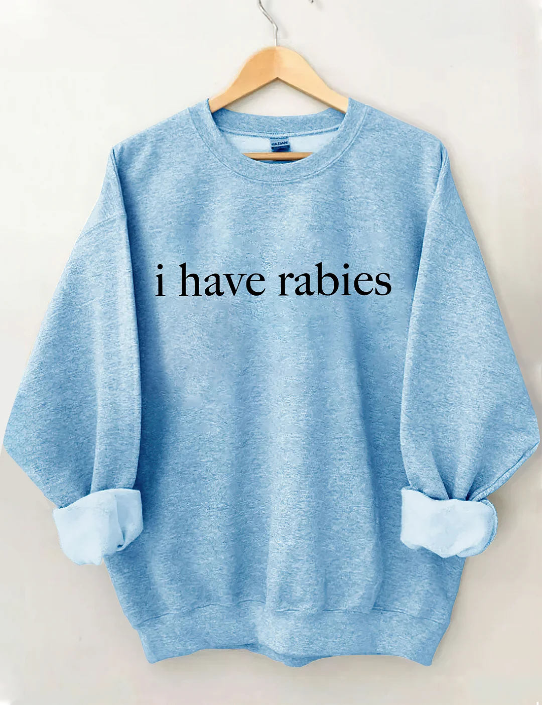 I Have Rabies Sweatshirt