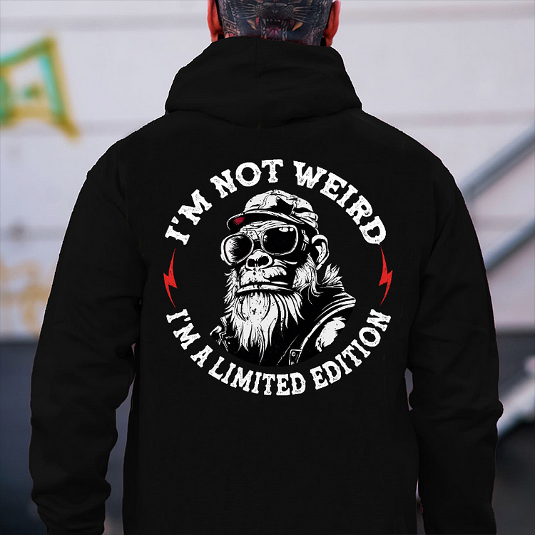 I'm Not Weird I'm A Limited Edition Hoodie