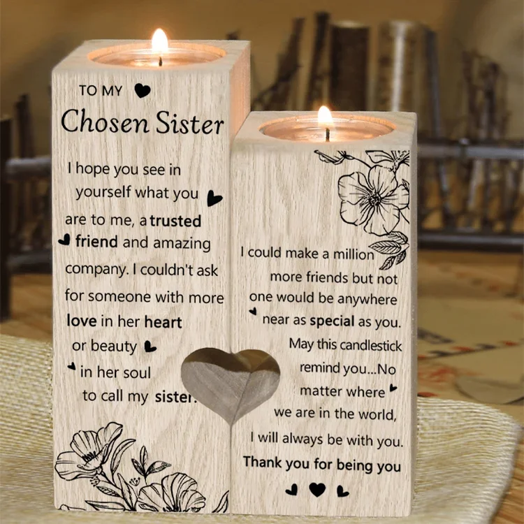 To My Chosen Sister Candle Holder "one would be anywhere near as special as you" Wooden Candlestick Gifts For Friend