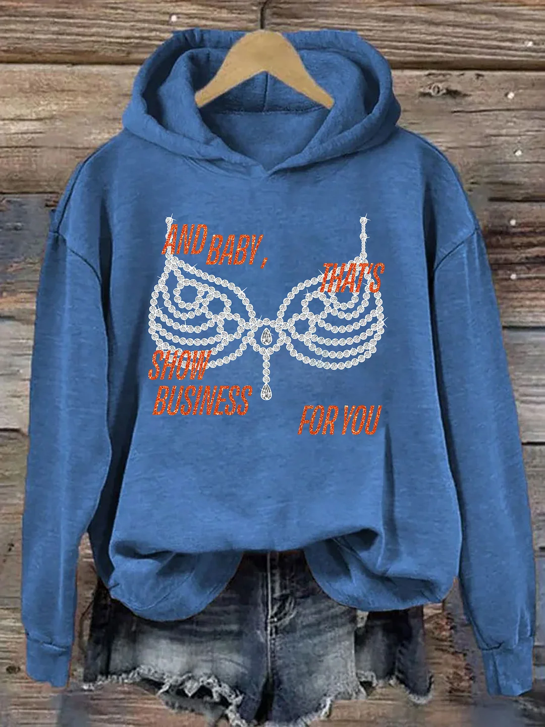 "And Baby, That's Show Business For You" Hoodie