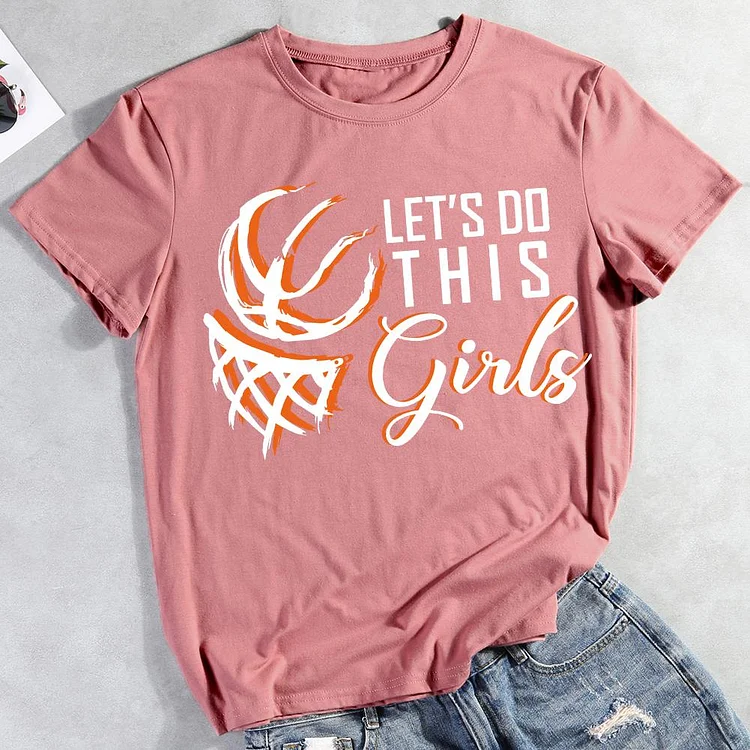 AL™ Lets do this girls funny Basketball  T-shirt Tee -011232-Annaletters