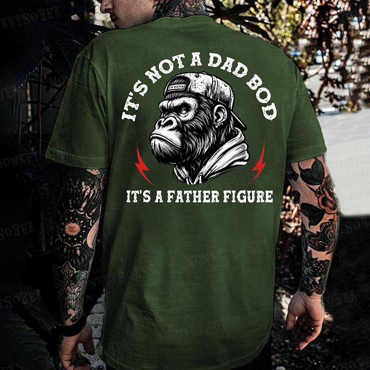 It's Not A Dad Bod It's A Father Figure Monkey T-shirt