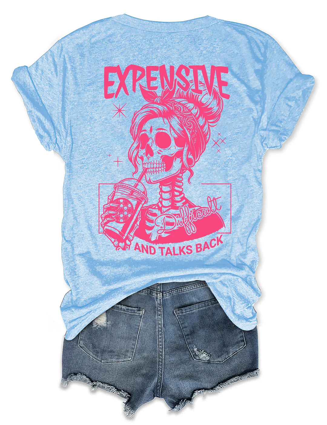 Expensive Difficult And Talks Back T-shirt