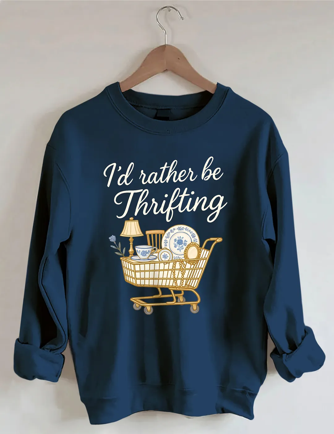 I&rsquo;d Rather Be Thrifting Sweatshirt