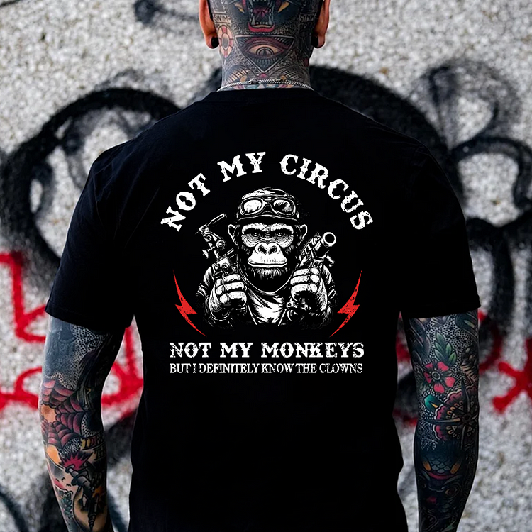 Not My Circus Not My Monkeys But I Definitely Know The Clowns T-shirt