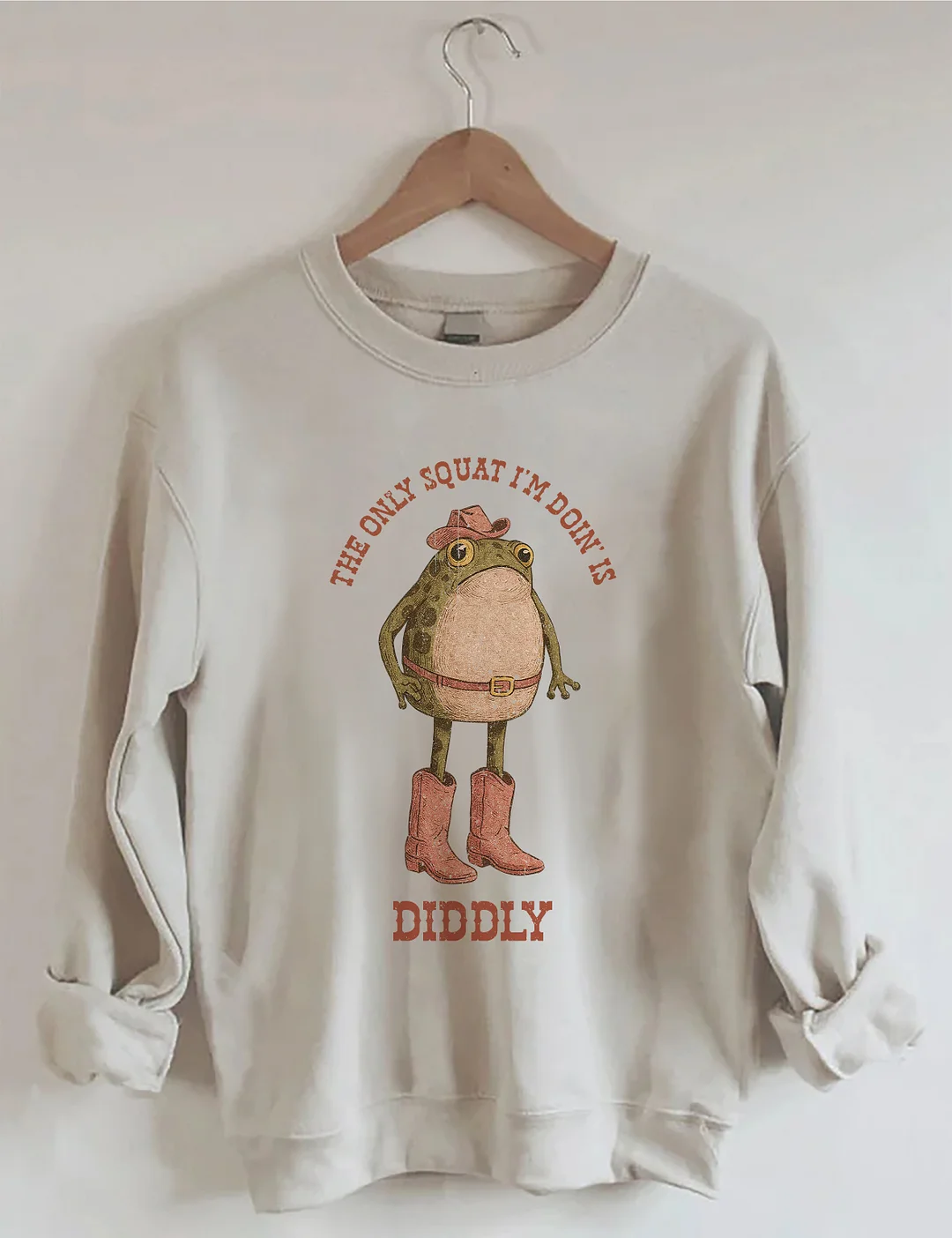 The Only Squat I'm Doing' Is Diddly Sweatshirt
