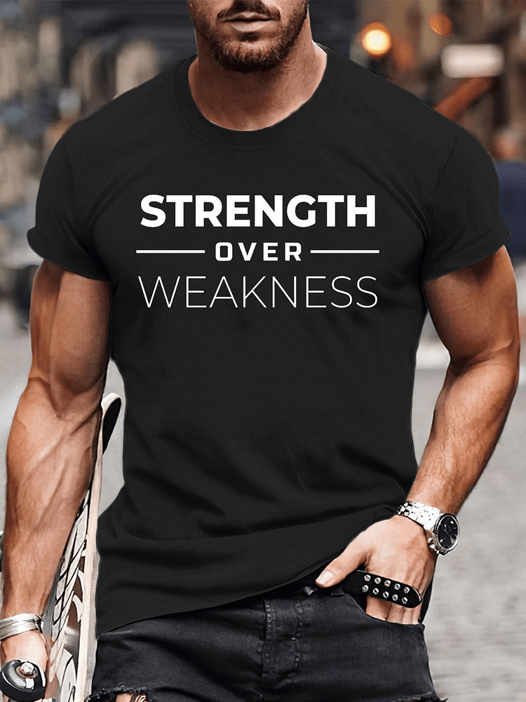 Strength Over Weakness Cotton Crew Neck T-shirt