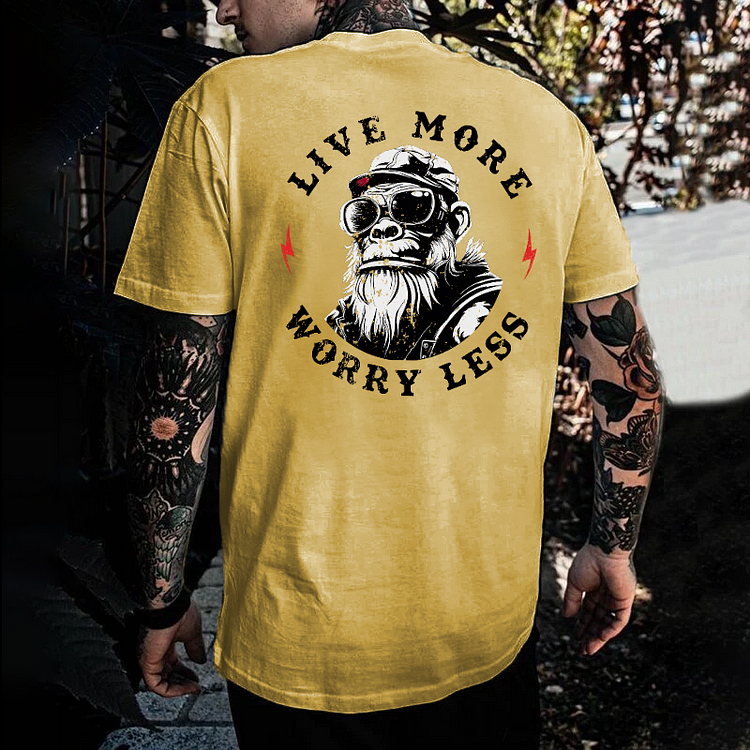 "Live More Worry Less"  T-shirt