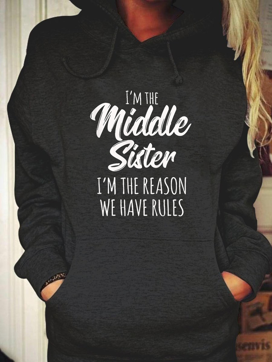 Women's I'm The Middle Sister I'm The Reason We Have Rules Hoodie