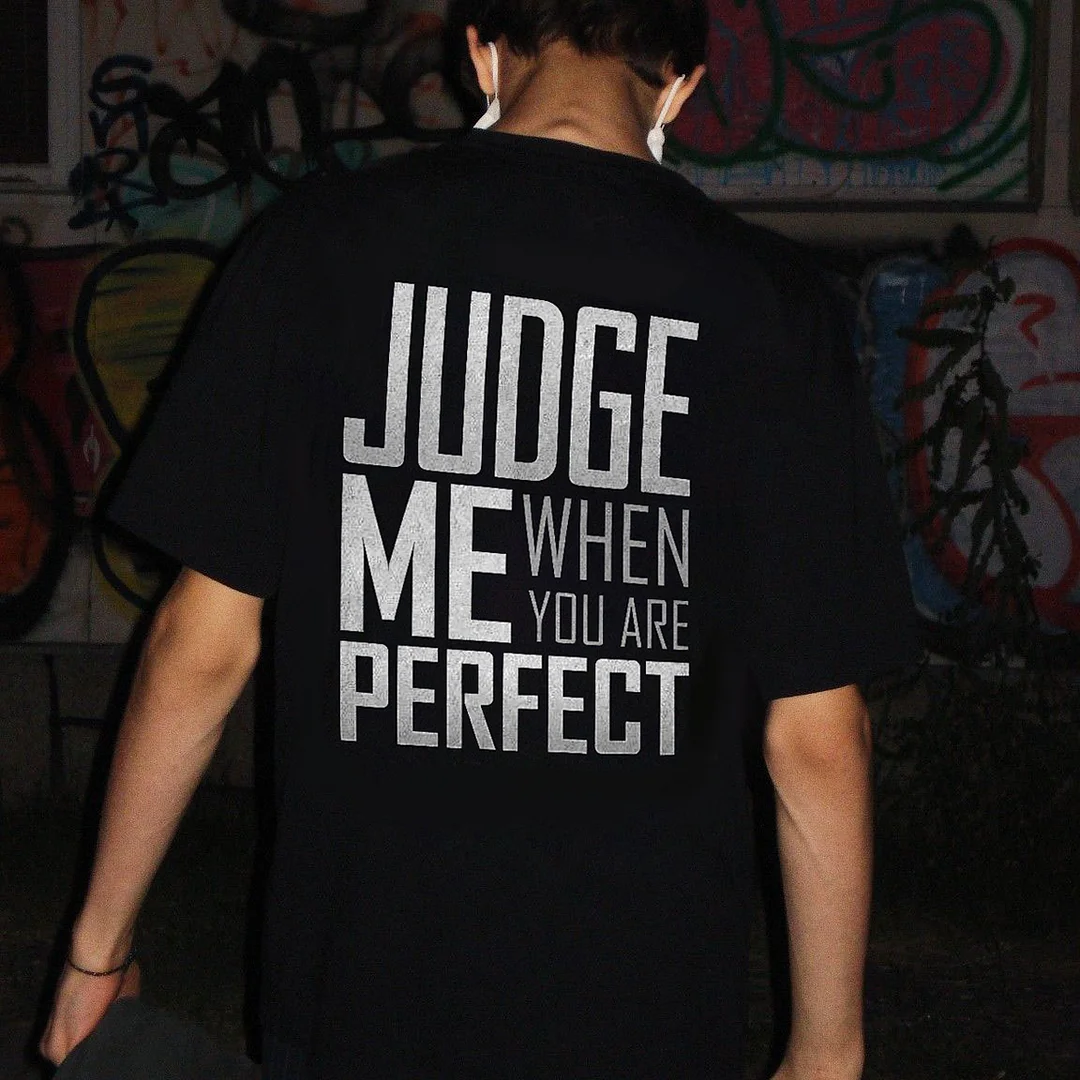 Judge Me When You Are Perfect Printed Men's Tees -  UPRANDY