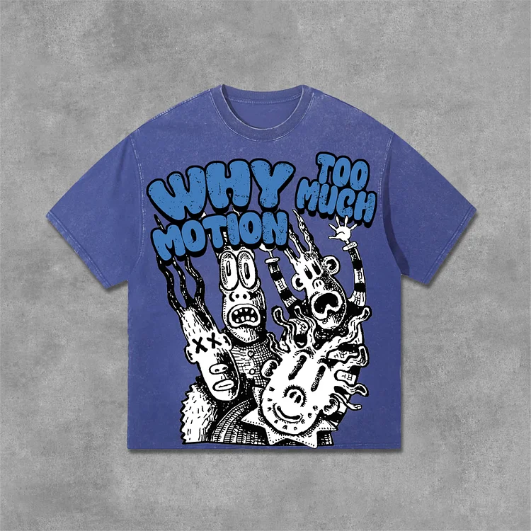 Vintage Why Too Much Motion Graphic Print Acid Washed Street T-Shirt SOPULA