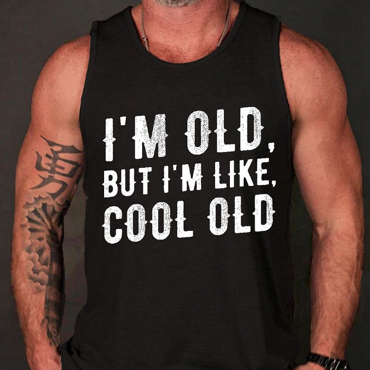 I'm Old But I'm Like Cool Old Tank Top