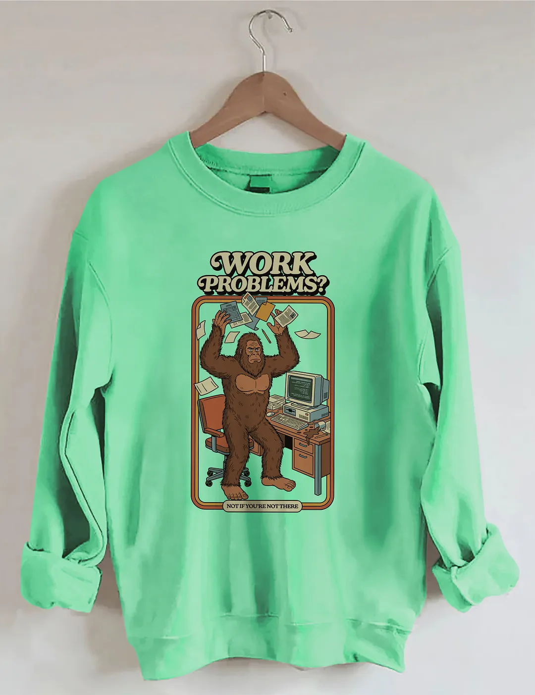 Work Problems Sweatshirt