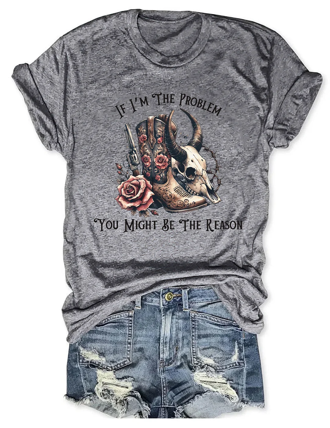 If I'm The Problem Western T-shirt