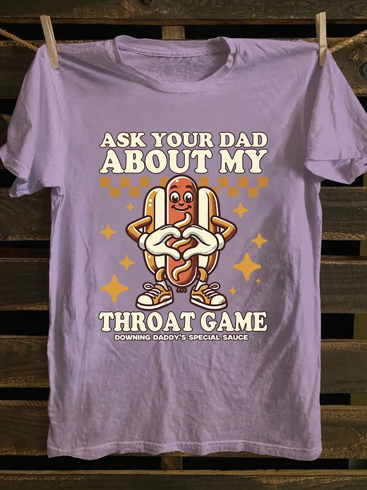 Ask Your Dad About My Throat Game T-shirt