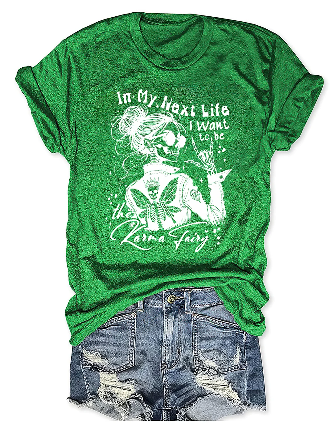 In My Next Life I Want To Be Karma Fairy T-shirt