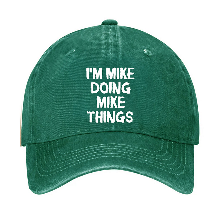 I'm Mike Doing Mike Things Hat