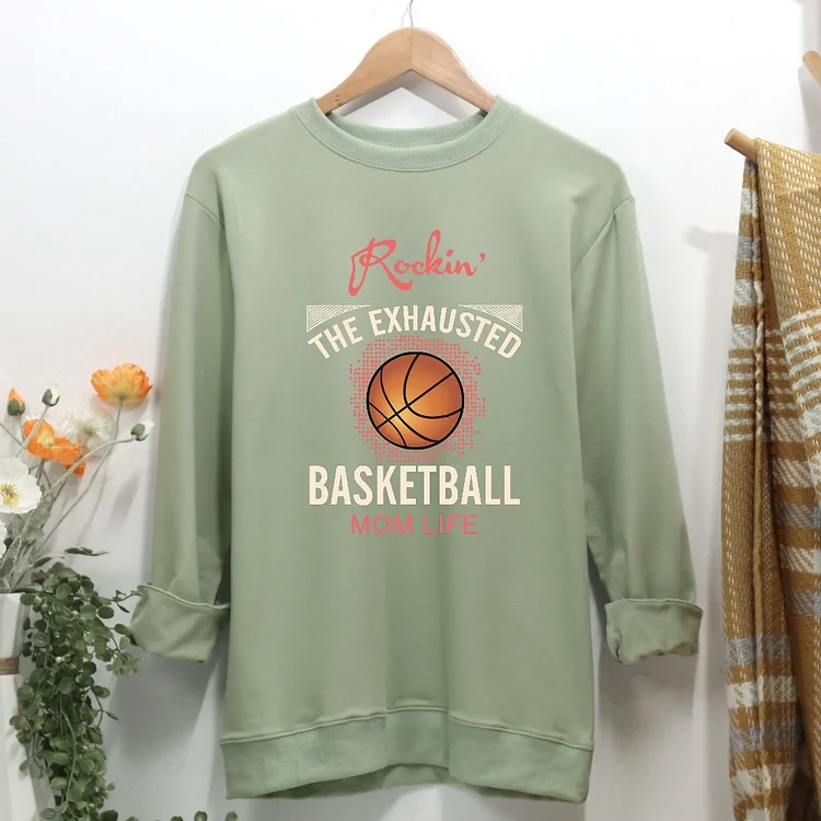 Rockin the Exhausted Basketball Mom Life Women Casual Sweatshirt