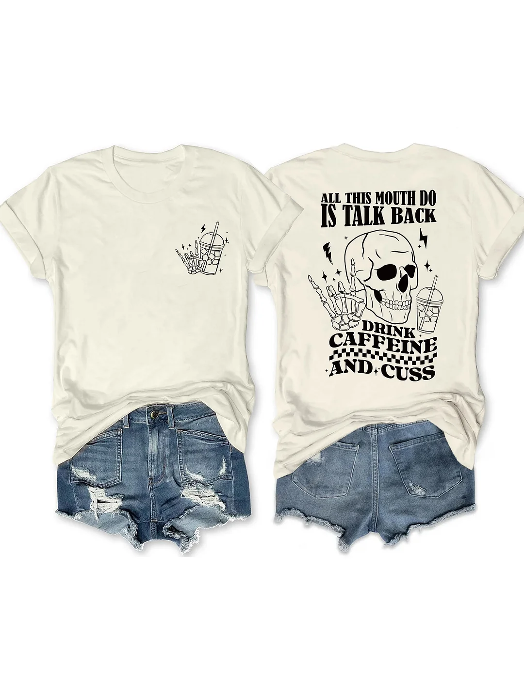 All This Mouth Do Is Talk Back Drink Caffein And Cuss T-Shirt